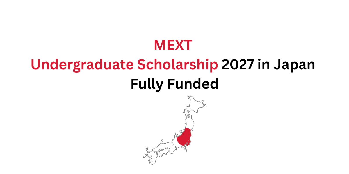 MEXT Undergraduate Scholarship 2027 in Japan | Fully Funded