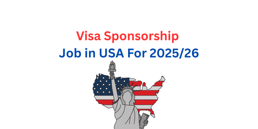 Visa Sponsorship Job in USA For 2025/26