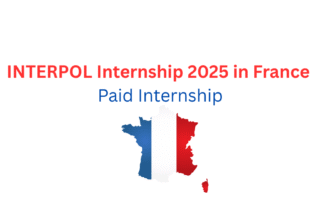 INTERPOL Internship 2025 in France | Paid Internship