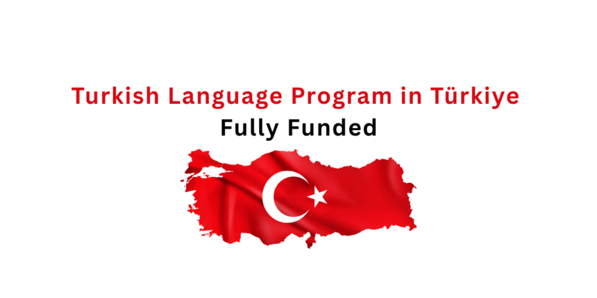 Turkish Language Program in Türkiye | Fully Funded