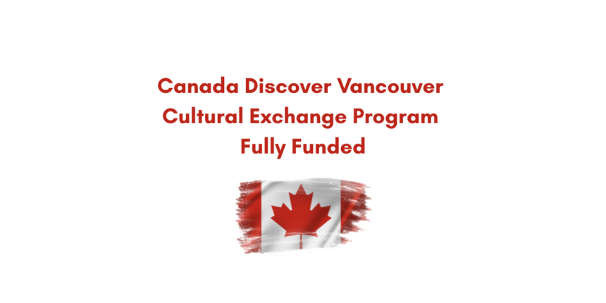 Canada Discover Vancouver Cultural Exchange Program | Fully Funded