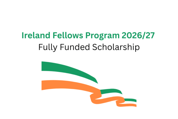 Ireland Fellows Program 2026/27 - Fully Funded Scholarship