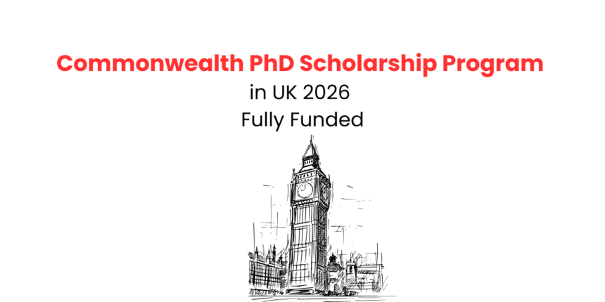Commonwealth PhD Scholarship Program UK 2026 - Fully Funded