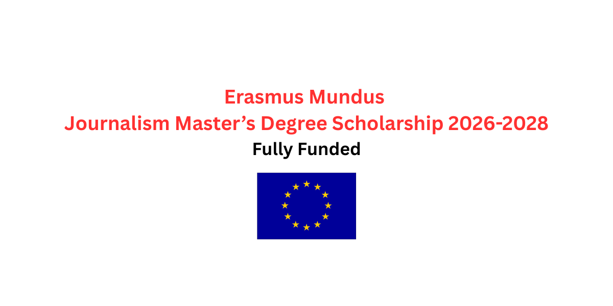 Erasmus Mundus Journalism Master’s Degree Scholarship 2026-2028