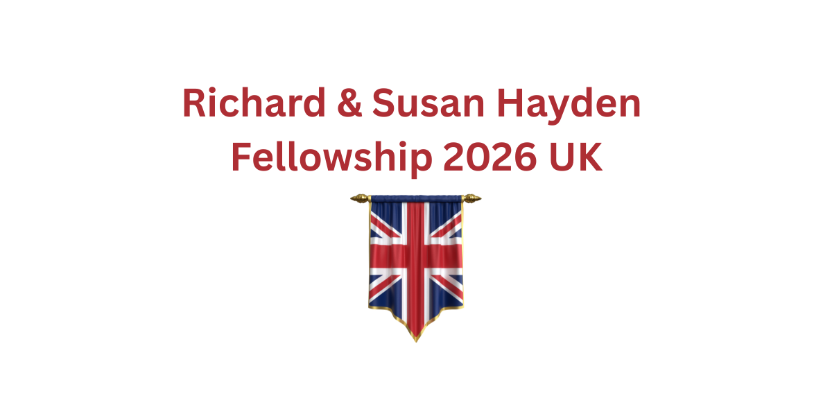 Richard & Susan Hayden Fellowship 2026 UK